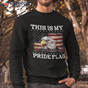 this is my pride flag usa american 4th of july patriotic shirt sweatshirt 5