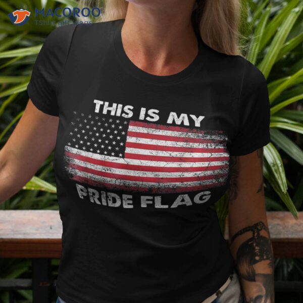 This Is My Pride Flag Usa American 4th Of July Patriotic Shirt