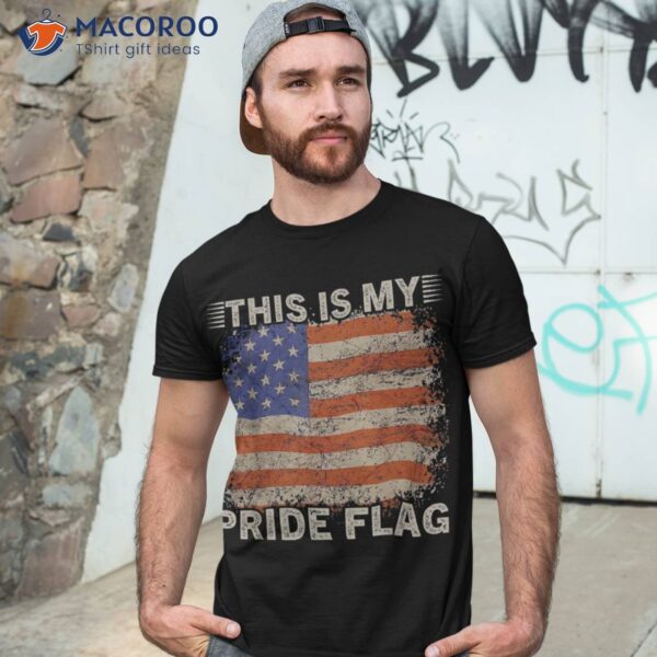 This Is My Pride Flag Usa American 4th Of July Patriotic Shirt