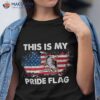 This Is My Pride Flag Usa American 4th Of July Patriotic Shirt