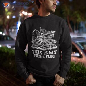 this is my pride flag usa patriotic american 4th of july fun shirt sweatshirt