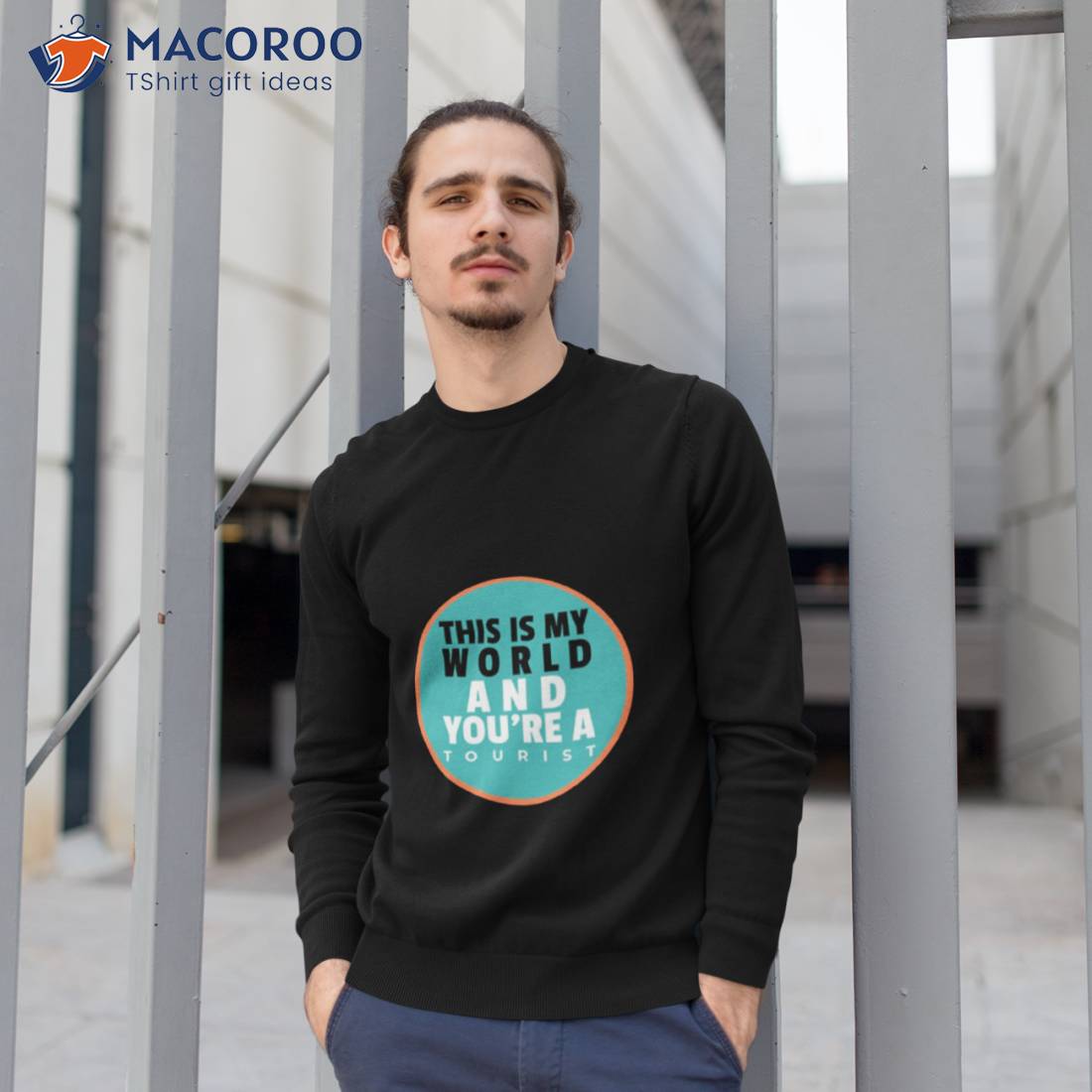 This Is My World And You Are A Tourisshirt This Is My World And You Are A Tourisshirt