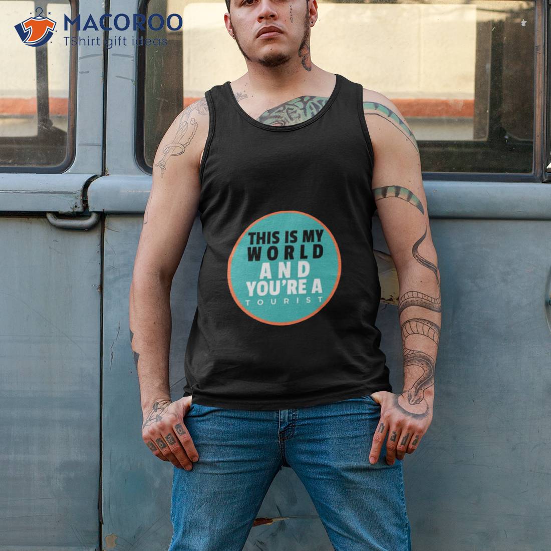 This Is My World And You Are A Tourisshirt This Is My World And You Are A Tourisshirt