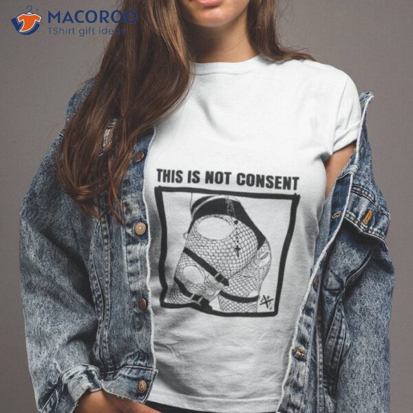 This Is Not Consenshirt