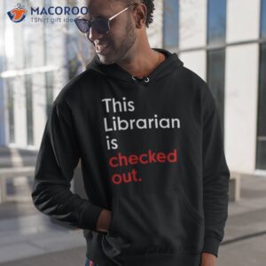 this librarian is checked out shirt hoodie 1