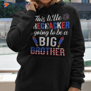 this little firecracker is going to be big brother 4th july shirt hoodie