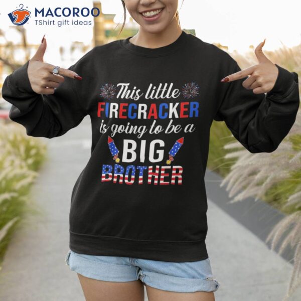 This Little Firecracker Is Going To Be Big Brother 4th July Shirt