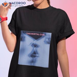 this mortal coil tribute fanart shirt tshirt 1