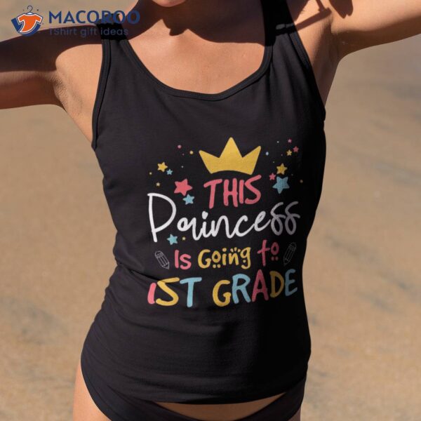 This Princess Is Going To 1st Grade Back School Kids Girl Shirt