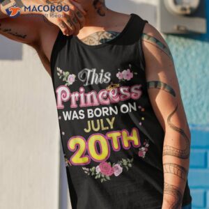 this princess was born on july 20 20th happy birthday flower shirt tank top 1