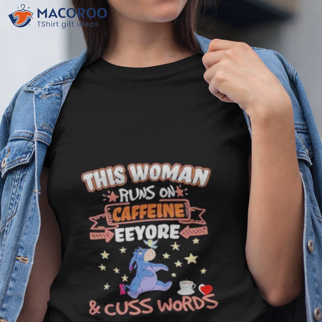 This Woman Runs On Caffeine Eeyore And Cuss Words Shirt This Woman Runs On Caffeine Eeyore And Cuss Words Shirt