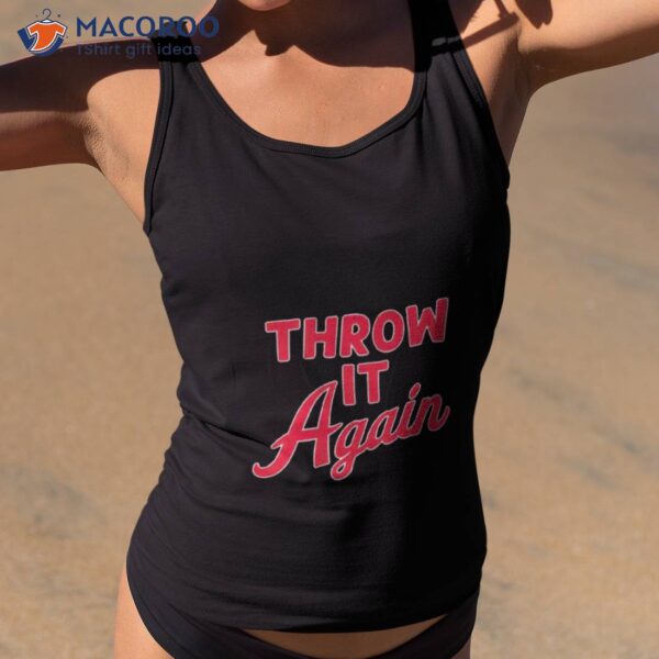 Throw It Again Atlanta Baseball Shirt