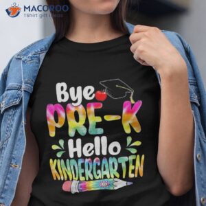 Tie Dye Bye Pre-k Hello Kindergarten Back To School Shirt