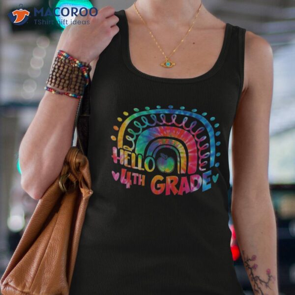 Tie Dye Rainbow Hello 4th Grade Teacher Back To School Shirt