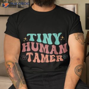 tiny human tamer groovy teacher life happy back to school shirt tshirt