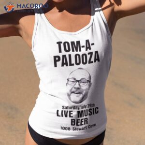 Tom A Palooza Live Music Beer 1008 Stewart Cove Shirt