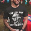 Too Cool British Rule Funny George Washington 4th Of July Shirt