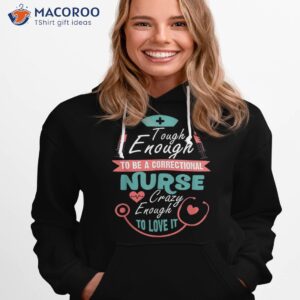tough enough to be a correctional nurse t shirt hoodie 1