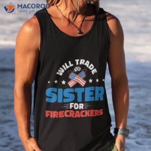 trade sister for firecrackers funny boys 4th of july kids shirt tank top 1