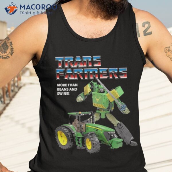 Transfarmers More Than Beans And Swine Shirt