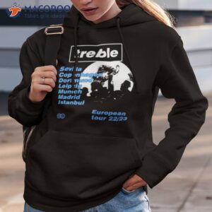 treble european tour 22 23 shirt hoodie 3