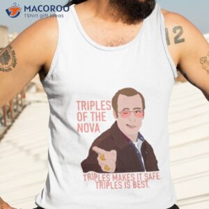 Triples Of The Nova I Think You Should Leave Shirt 3 triples of the nova i think you should leave shirt tank top 3