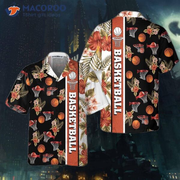 “tropical Basketball Hawaiian Shirt, Button-up Shirt For And : The Best Gift Lovers”