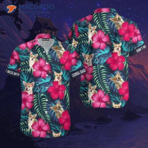 tropical hibiscus don t mess with corgi hawaiian shirts 0