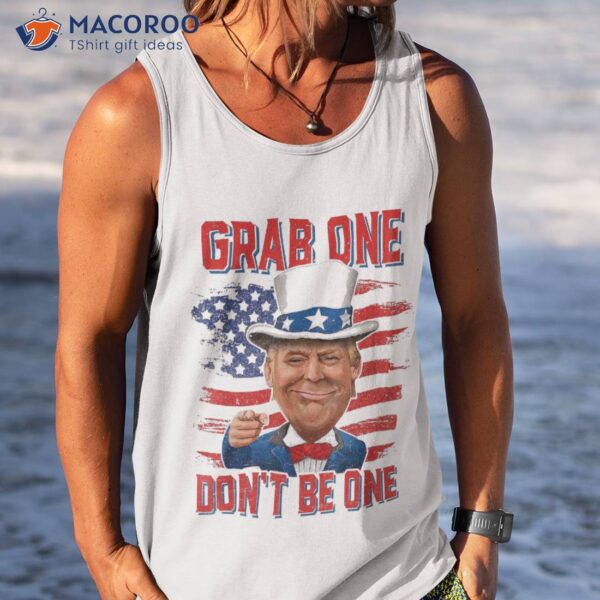 Trump American 4th Of July Shirt Grab One Don’t Be Uncle