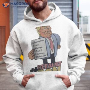 trump default don business deals loans marriages trump a democracy nations debt shirt hoodie