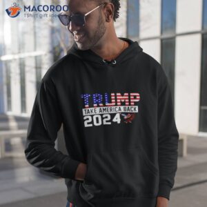 trump take america back 2024 shirt 2 hoodie 1