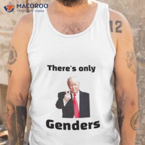 trump theres only 2 genders shirt tank top