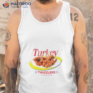 turkey twizzlers 10 meat 100 dont care shirt tank top