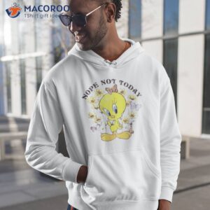 tweety nope not today shirt hoodie 1