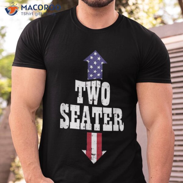 Two Seater Funny Usa 4th Of July Party Naughty Adult Gift Shirt