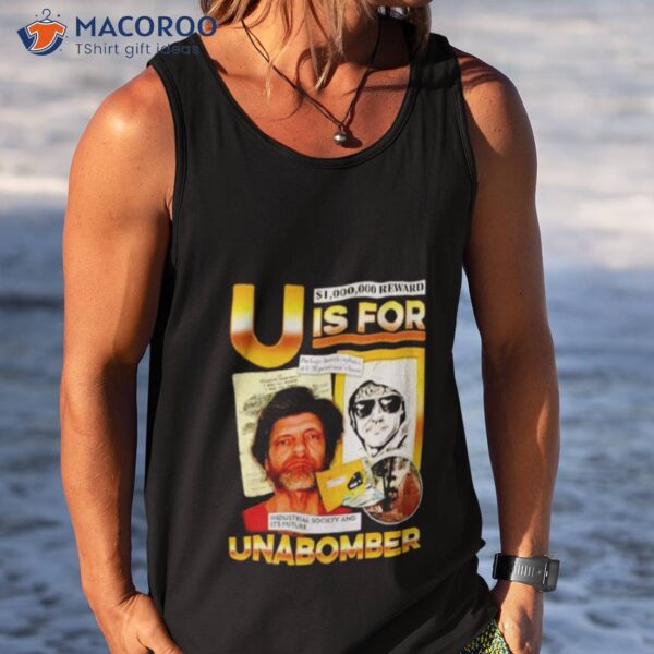 U Is For Unabomber Shirt