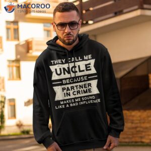 uncle partner in crime bad influence funny fathers day shirt hoodie 2