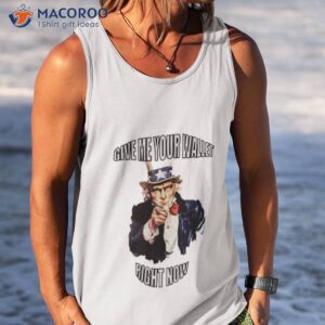 uncle sam give me your wallet right now shirt tank top