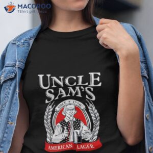 uncle sams american lager since 1776 shirt tshirt