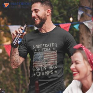 undefeated 2 time world war champs july 4th flag shirt tshirt 2