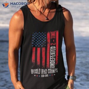 undefeated 2 time world war champs patriotic 4th of july shirt tank top