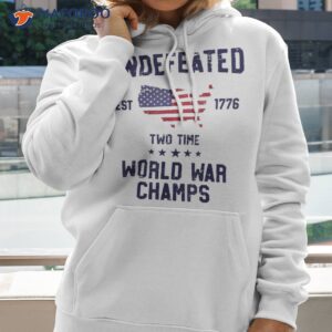 Undefeated Two Time World War Champs T Shirt 4th Of July