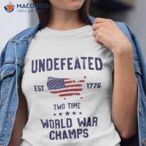 undefeated two time world war champs t shirt 4th of july tshirt