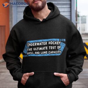 underwater hockey the ultimate test of skill amp lung capacity shirt hoodie