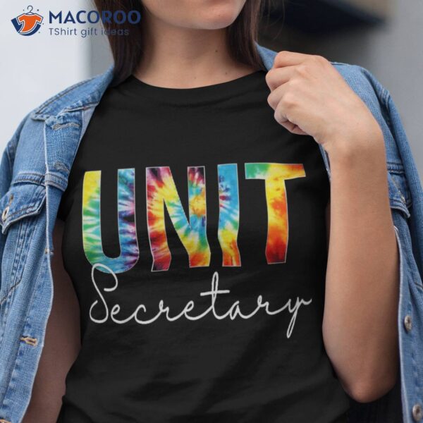 Unit Secretary Tie Dye Appreciation Day Hello Back To School Shirt