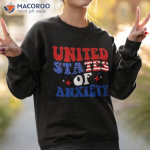 united states of anxiety 4th july america retro funny shirt sweatshirt 2