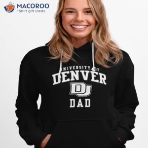 university denver dad shirt hoodie 1