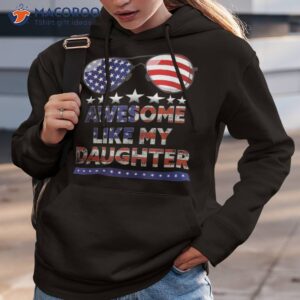 us flag 4th of july father dad awesome like my daughter shirt hoodie 3