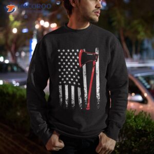 usa american flag firefighter red axe 4th of july fireman shirt sweatshirt