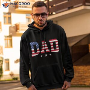 usa patriotic dad father s day american flag 4th of july shirt hoodie 2